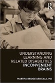 Book cover of Understanding Learning and Related Disabilities: Inconvenient Brains