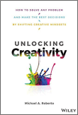 Book cover of Unlocking Creativity: How to Solve Any Problem and Make the Best Decisions by Shifting Creative Mindsets