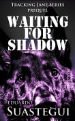 Book cover of Waiting for Shadow: Tracking Jane