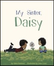 Book cover of My Sister, Daisy