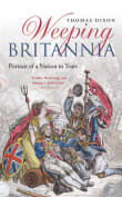 Book cover of Weeping Britannia: Portrait of a Nation in Tears