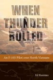 Book cover of When Thunder Rolled: An F-105 Pilot Over North Vietnam