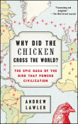 Book cover of Why Did the Chicken Cross the World?: The Epic Saga of the Bird That Powers Civilization