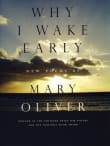 Book cover of Why I Wake Early: New Poems