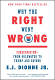 Book cover of Why the Right Went Wrong: Conservatism--From Goldwater to Trump and Beyond