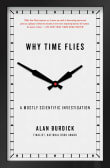 Book cover of Why Time Flies: A Mostly Scientific Investigation