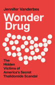 Book cover of Wonder Drug: The Hidden Victims of America's Secret Thalidomide Scandal