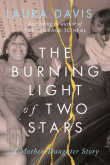 Book cover of The Burning Light of Two Stars: A Mother-Daughter Story
