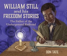 Book cover of William Still and His Freedom Stories: The Father of the Underground Railroad