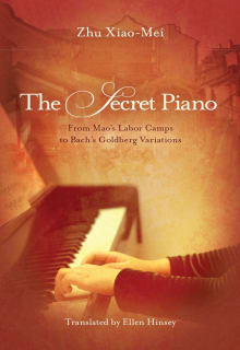 Book cover of The Secret Piano: From Mao's Labor Camps to Bach's Goldberg Variations