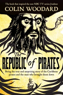 Book cover of The Republic of Pirates: Being the True and Surprising Story of the Caribbean Pirates and the Man Who Brought Them Down