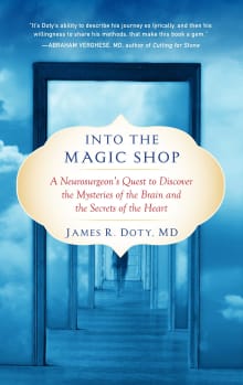 Book cover of Into the Magic Shop: A Neurosurgeon's Quest to Discover the Mysteries of the Brain and the Secrets of the Heart