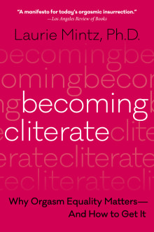 Book cover of Becoming Cliterate: Why Orgasm Equality Matters--And How to Get It