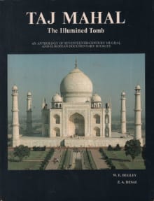 Book cover of Taj Mahal: The Illumined Tomb- An Anthology of Seventeenth-Century Mughal and European Documentary Sources