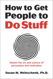 Book cover of How to Get People to Do Stuff: Master the art and science of persuasion and motivation