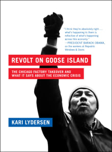 Book cover of Revolt on Goose Island: The Chicago Factory Takeover and What It Says About the Economic Crisis