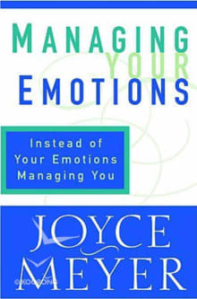 Book cover of Managing Your Emotions: Instead of Your Emotions Managing You