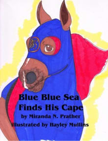 Book cover of Blue Blue Sea Finds His Cape