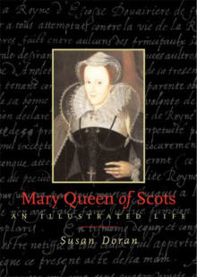 Book cover of Mary Queen of Scots: An Illustrated Life