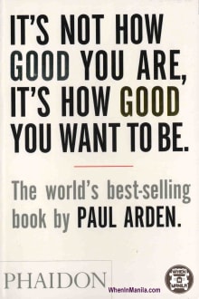Book cover of It's Not How Good You Are, It's How Good You Want to Be