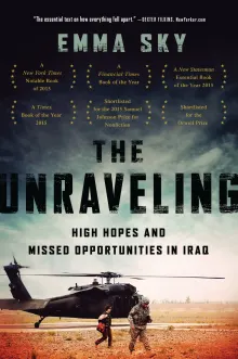 Book cover of The Unraveling: High Hopes and Missed Opportunities in Iraq