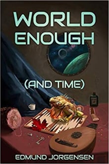 Book cover of World Enough (And Time)