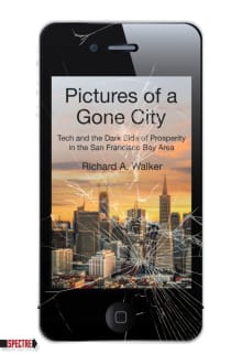 Book cover of Pictures of a Gone City: Tech and the Dark Side of Prosperity in the San Francisco Bay Area