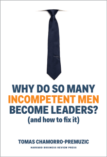 Book cover of Why Do So Many Incompetent Men Become Leaders?: (And How to Fix It)