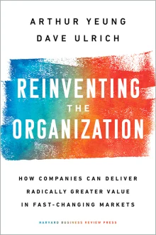 Book cover of Reinventing the Organization: How Companies Can Deliver Radically Greater Value in Fast-Changing Markets