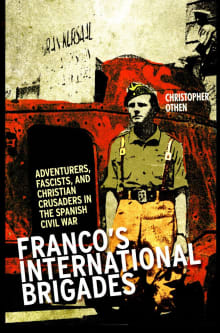 Book cover of Franco's International Brigades: Adventurers, Fascists, and Christian Crusaders in the Spanish Civil War