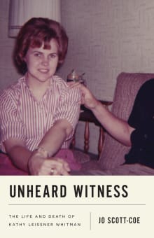 Book cover of Unheard Witness: The Life and Death of Kathy Leissner Whitman