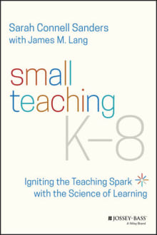 Book cover of Small Teaching K-8: Igniting the Teaching Spark with the Science of Learning