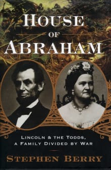 Book cover of House of Abraham: Lincoln and the Todds, a Family Divided by War