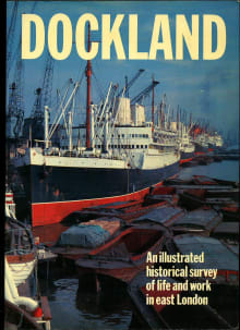 Book cover of Dockland Life: A Pictorial History of London’s Docks 1860–2000