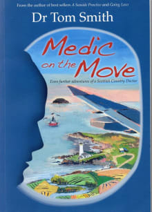 Book cover of Medic on the Move: Even Further Adventures of a Scottish Country Doctor