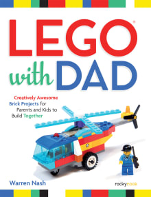 Book cover of Lego with Dad: Creatively Awesome Brick Projects for Parents and Kids to Build Together