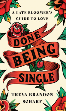 Book cover of Done Being Single: A Late Bloomer's Guide to Love