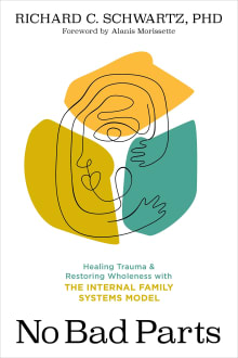 Book cover of No Bad Parts: Healing Trauma and Restoring Wholeness with the Internal Family Systems Model