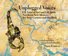 Book cover of Unplugged Voices: 125 Tales of Art and Life from Northern New Mexico, the Four Corners and the West