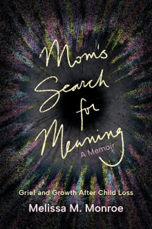 Book cover of Mom's Search for Meaning: Grief and Growth After Child Loss