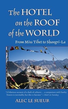 Book cover of The Hotel on the Roof of the World: From Miss Tibet to Shangri-La