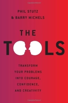 Book cover of The Tools: Transform Your Problems Into Courage, Confidence, and Creativity