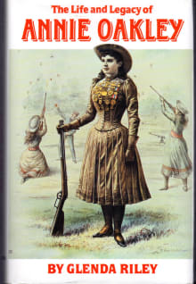 Book cover of The Life and Legacy of Annie Oakley