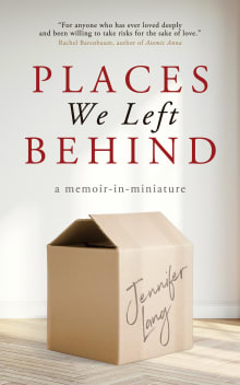 Book cover of Places We Left Behind: A Memoir-in-Miniature