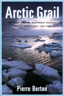 Book cover of The Arctic Grail: The Quest for the Northwest Passage and The North Pole, 1818-1909