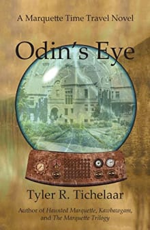 Book cover of Odin's Eye: A Marquette Time Travel Novel