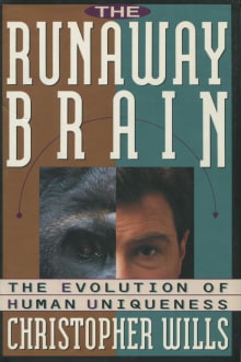 Book cover of The Runaway Brain: The Evolution of Human Uniqueness