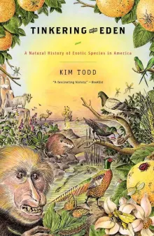 Book cover of Tinkering With Eden: A Natural History of Exotics in America