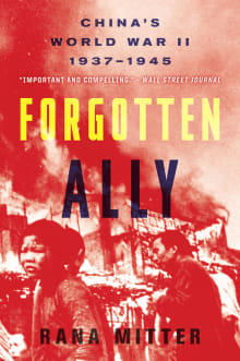 Book cover of Forgotten Ally: China’s World War II, 1937-1945