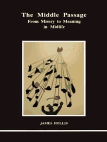 Book cover of The Middle Passage: From Misery to Meaning in Mid-Life